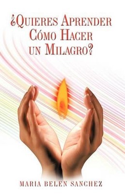 Quieres Aprender Como Hacer Un Milagro? by Mara Beln (Spanish) Hardcover Book