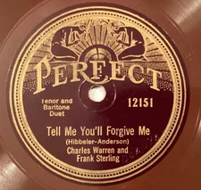 Charles Warren, Frank Sterling – 78 rpm Perfect 12151: Tell Me You’ll Forgive Me