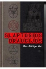 Slaptosios draugijos. Mitai, vald?ia ir tikrov?. Lithuanbooks.Lietuviskos knygos
