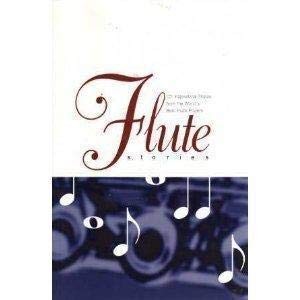 FLUTE STORIES: 101 INSPIRATIONAL STORIES FROM THE WORLD'S By J. D. Sinclair *VG*