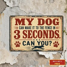 Beware Dog Can Make The Fence In Three Seconds Flat Metal Sign