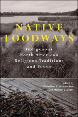 Native Foodways (Suny Series, Native Traces) -