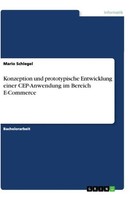 Konzeption Und Prototypische Entwicklung Einer Cep-Anwendung Im Bereich E-Commer