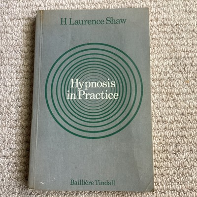 Hypnosis in Practice by Shaw & Tindall