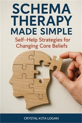 Schema Therapy Made Simple: Self-Help Strategies for Changing Core Beliefs (Pape