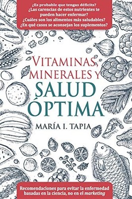 VITAMINAS, MINERALES Y SALUD OPTIMA: RECOMENDACIONES PARA By Maria Tapia **NEW**
