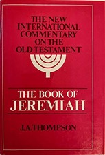 THE BOOK OF JEREMIAH (THE NEW INTERNATIONAL COMMENTARY ON By J. A. Thompson *VG*