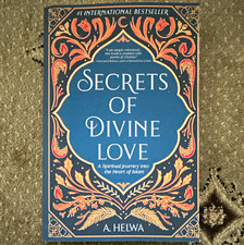 A. Helwa Secrets of Divine Love: Journey into the Heart of Islam (PB, 2020)