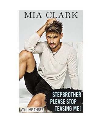Stepbrother, Please Stop Teasing Me! [Volume Three], Clark, Mia