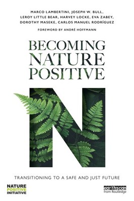 Becoming Nature Positive (Routledge Studies in Conservation and the Environm...