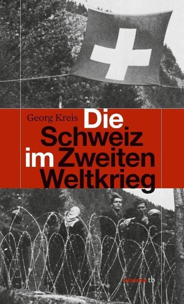 Die Schweiz Im Zweiten Weltkrieg Georg Kreis-image