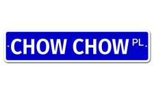 5647 SS Chow Chow 4" x 18" Novelty Street Sign Aluminum