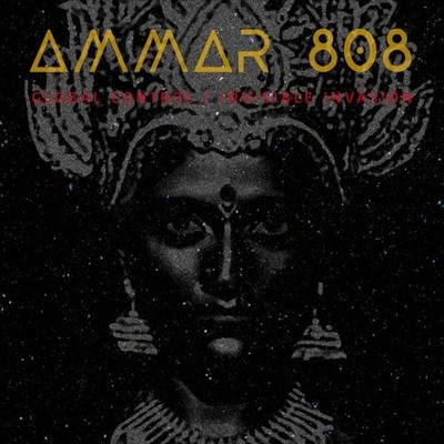 Ammar 808 - Global Control / Invisible Invasion SUSHA KALI DASS CD NEU OVP
