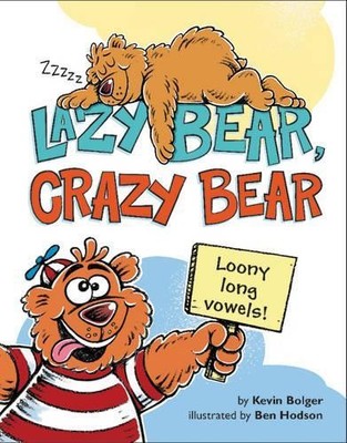 Kevin Bolger Lazy Bear, Crazy Bear (Gebundene Ausgabe)