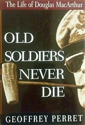 Old Soldiers Never Die: The Life of Douglas Macarthur Buch Random House Inc