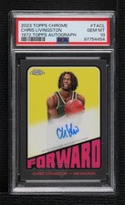 2023-24 Chrome 1972 Topps Chris Livingston #TA-CL PSA 10 GEM MT Auto g6p