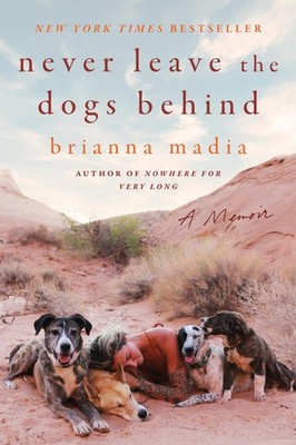 Never Leave the Dogs Behind: A Memoir   The New York Times Bestseller Abou...