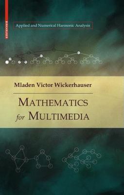 Mathematics for Multimedia by Wickerhauser, Mladen Victor