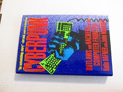 Cyberpunk: Outlaws and Hackers on the Computer Fron... by Markoff, John Hardback