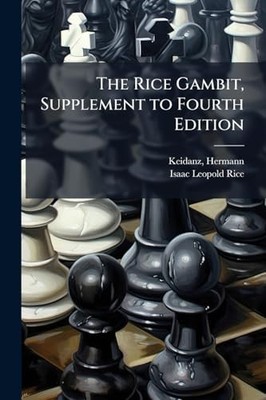The Rice Gambit, Supplement To Fourth Edition -  NEW Keidanz;Hermann