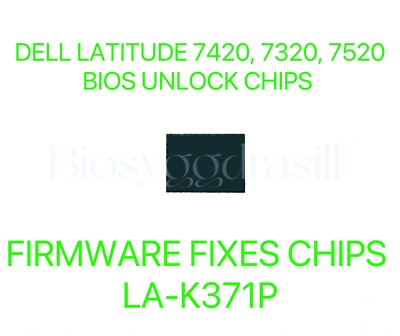 DELL LATITUDE 7420, 7520, 7320, NO PASSWORD BIOS CHIP LA-K371P PREPROGRAMMED