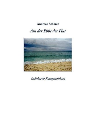Aus der Ebbe der Flut, Andreas Schärer