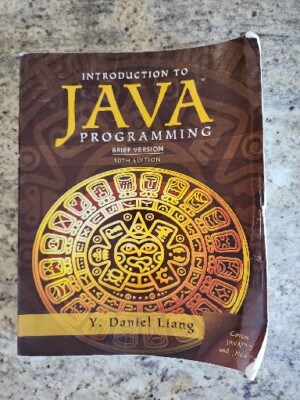 Intro to Java Programming, Brief Version 10th Edition Y. Daniel Liang