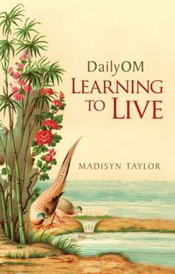 DailyOM: Learning to Live - hardcover, Madisyn Taylor, 9781401925581, new