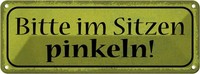 Blechschild 10X27 Cm Bitte Im Sizen Pinkeln Warnschild Hinweisschild Sicherheit