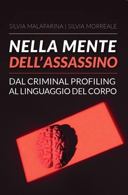 Silvia Morreale Nella mente dell'assassino: Dal criminal profiling a (Paperback)