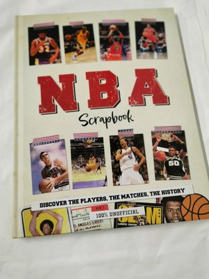 NBA Scrapbook: Discover the Players, the Matches, the History