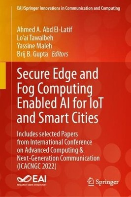 Secure Edge and Fog Computing Enabled AI for IoT and Smart Ci... - 9783031510960