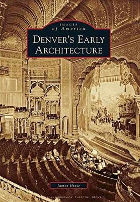 Denver's Early Architecture (Images of - Paperback, by Bretz James - Very Good