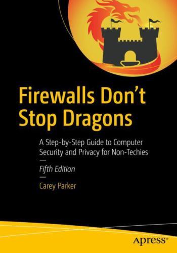 Firewalls Don't Stop Dragons : A Step-By-Step Guide to Computer Security and ...
