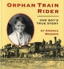 Orphan Train Rider : One Boy's True Story by Andrea Warren (1996, Hardcover, Teacher's Edition of Textbook)