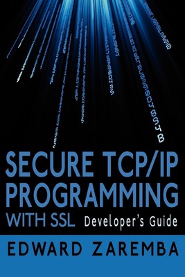 Edward Zaremba | Secure TCP/IP Programming with SSL | Taschenbuch | Englisch