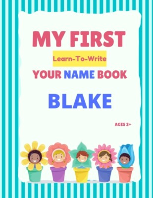 Hellstrom - My First Learn-To-Write Your Name Book  Blake - New paperb - X555z