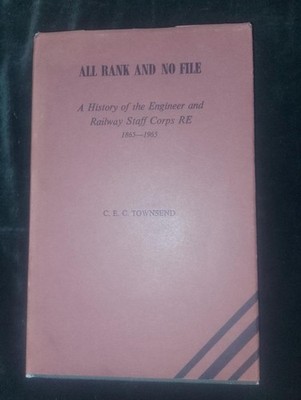 All Rank & No File: History of the Engineer & Railway Staff Corps Hardback