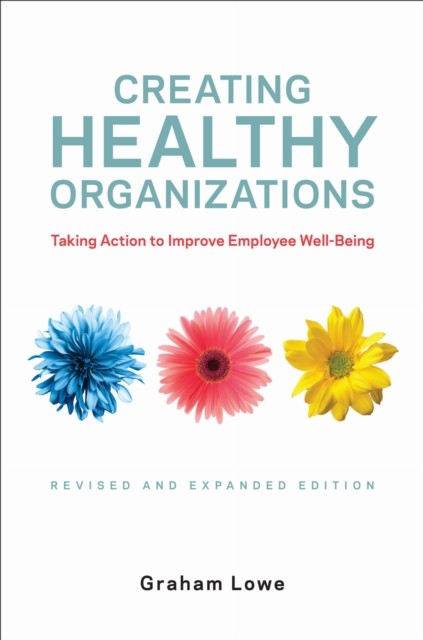Creating Healthy Organizations: Taking Action to Improve Employe - Image 2