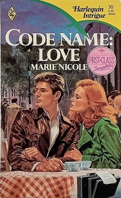 Code Name: Love (Harlequin Intrigue #30) by Marie Nicole / 1985 Romance PB