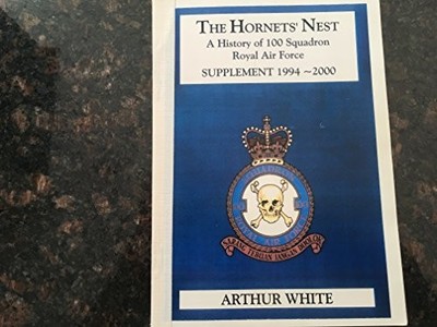 Hornets' Nest: History of 100 Squadron, Royal Air F... by White, Arthur Hardback