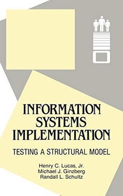 Information Systems Implementation: Testing a Structural Model by Randall L. Sch