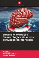 SíNtese E AvaliaçãO FarmacolóGica De Novos Derivados De Hidrazona Vinit Raj