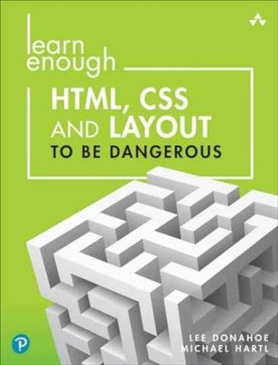 Learn Enough HTML, CSS and Layout - Paperback, by Donahoe Lee; Hartl - Very Good