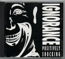 IGNORANCE - "POSITIVELY SHOCKING"  ('92 METAL BLADE RECORDS ISSUE)  THRASH/FUNK