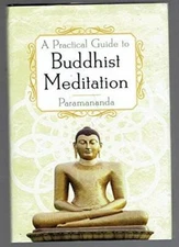 A Practical Guide to Buddhist Meditation - Hardcover By Paramananda - GOOD