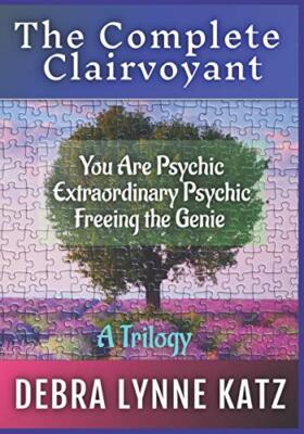 The Complete Clairvoyant: A Trilogy: You Are Psychic; Extraordinary Psychic &...