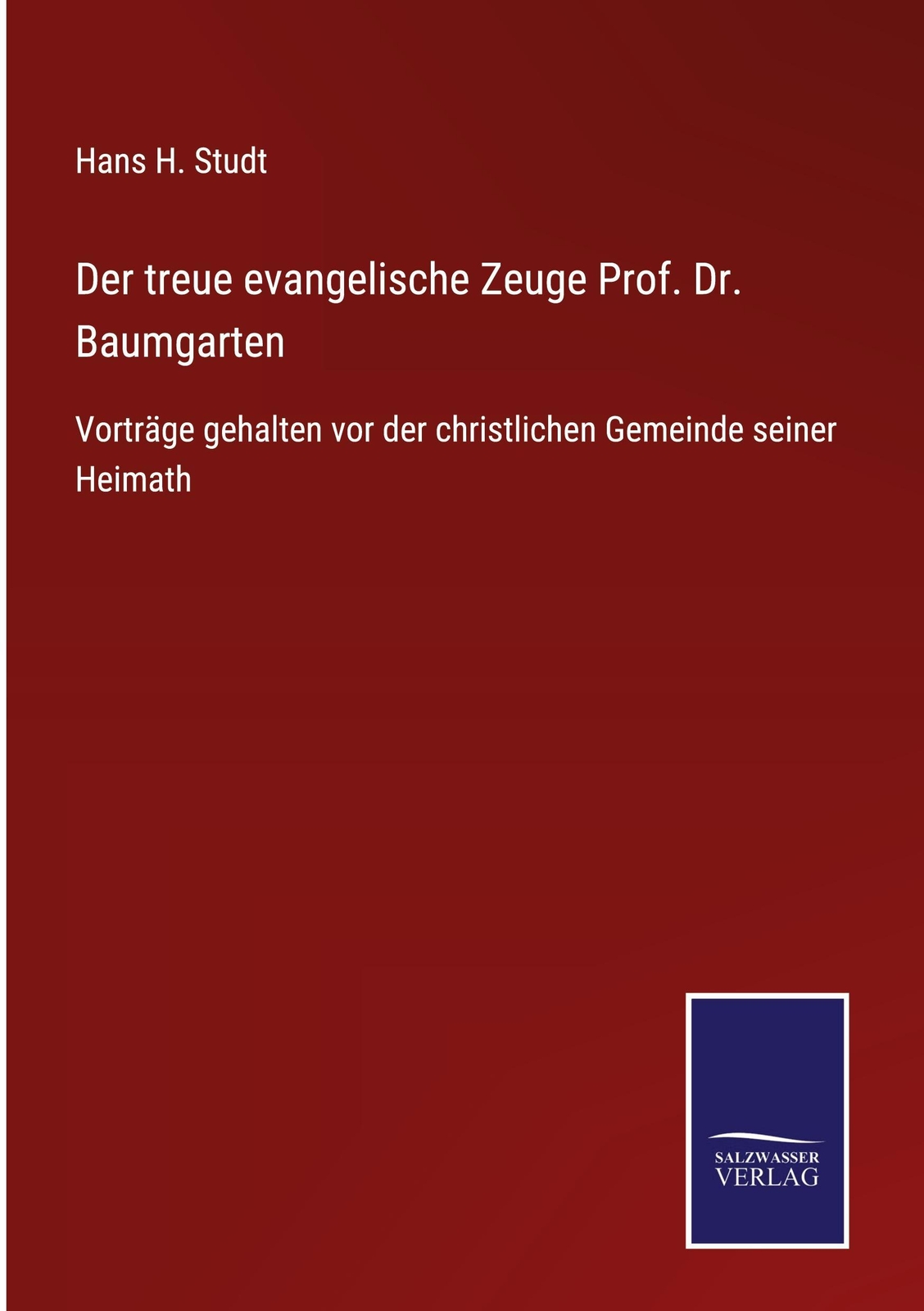 Der Treue Evangelische Zeuge Prof. Dr. Baumgarten Hans H. Studt