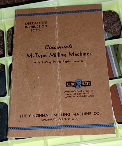CINCINNATI MILLING MACHINE OPERATORS INSTRUCTION BOOK MANUAL M-TYPE 3 WAY S-337