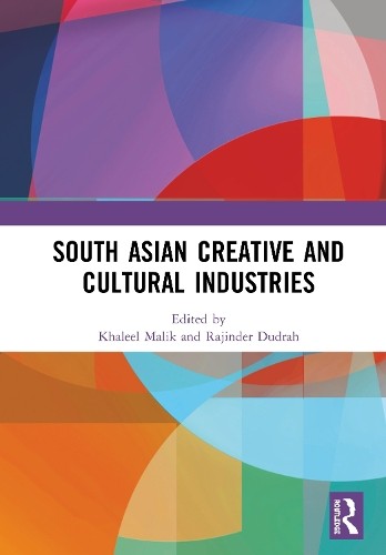 South Asian Creative and Cultural Industries - 9780367437565